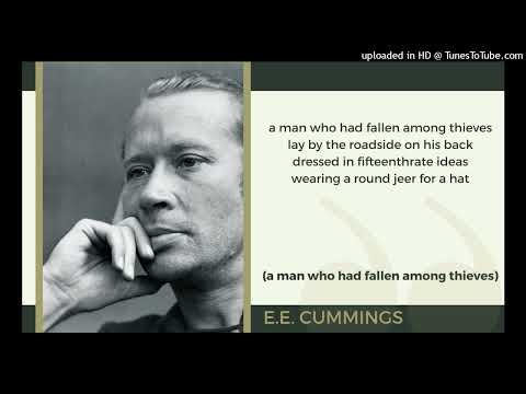 Read by the poet: "A Man Who Had Fallen Among Thieve" by e.e. cummings