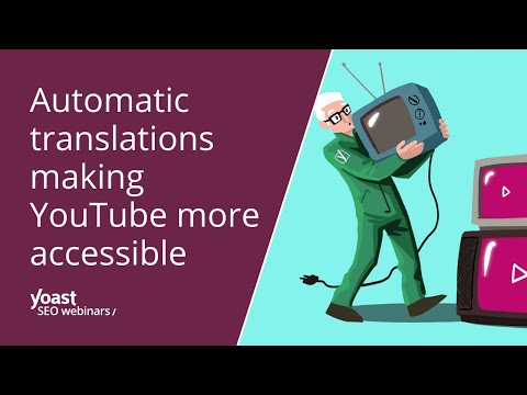 SEO news: Automatic translations making YouTube videos accessible all over the world