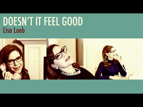 Lisa Loeb - Doesn't it Feel Good