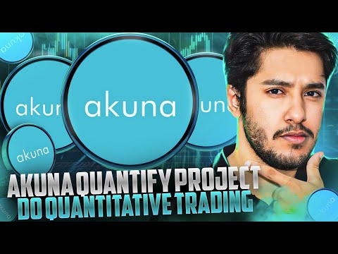 AKUNA QUANTIFY PLATFORM 🔥DO QUANTITATIVE TRADING 🔥