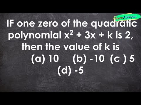 IF one zero of the quadratic polynomial x2 + 3x + k is 2, then the value of k is          (a) 10