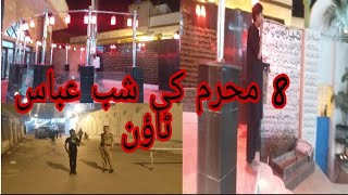 8 Muharram ko Abbas Town ki Surat Haal#ImamBargh#Masjid e Mustafa#Abbas town update