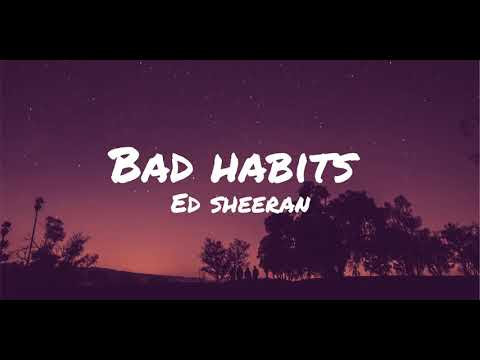 Ed Sheeran- Bad Habits (Lyrics)