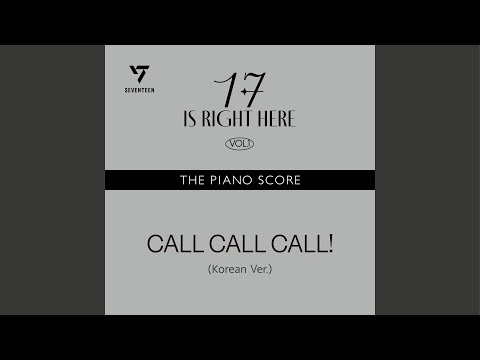 THE PIANO SCORE : SEVENTEEN (세븐틴) ‘CALL CALL CALL! (Korean Ver.)’