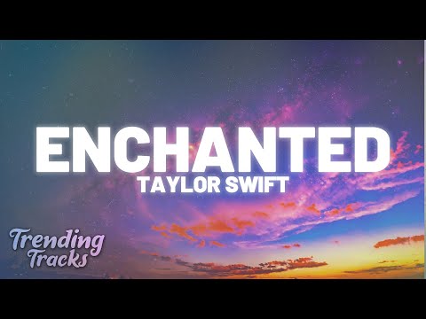 Taylor Swift - Enchanted (Taylor's Version) (Lyrics)