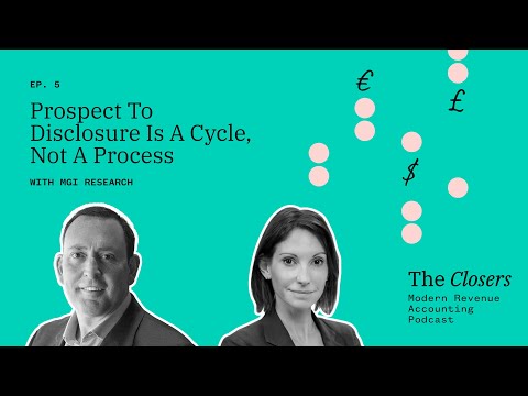 Prospect To Disclosure Is A Cycle, Not A Process - "The Closers: Modern Revenue Accounting Podcast"