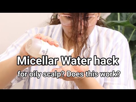 Micellar Water HACK for oily scalp???? Better than dry shampoo?