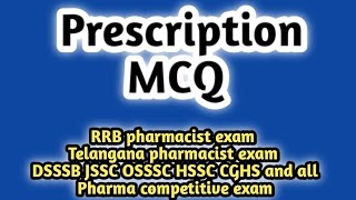 prescriptionMCQ#hapmcq#rrbpharmacistmcq#telanganapharmacistmcq#jssc#dsssb#cghs#esic#itbp#ssb