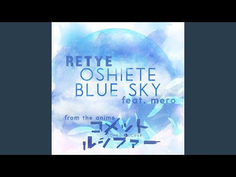 Oshiete Blue Sky (From "Comet Lucifer")