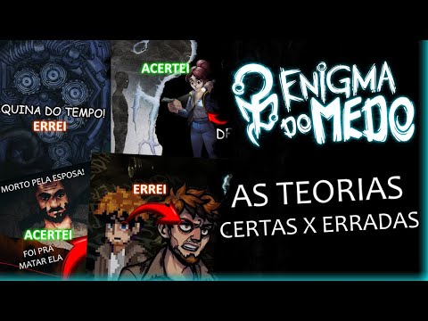 TEORIAS QUE ERREI E ACERTEI! - ENIGMA DO MEDO