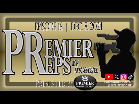 PREMIER PREPS with NICK PECORARO, PRESENTED BY PREMIER CHAMPIONSHIP RINGS | EP. 16 | DEC. 8, 2024