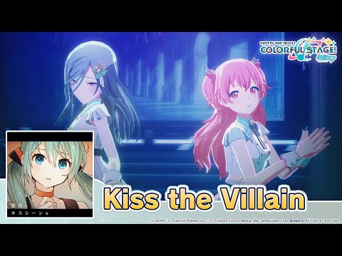 HATSUNE MIKU: COLORFUL STAGE! - Kiss the Villain by 40mP 3DMV - MORE MORE JUMP!