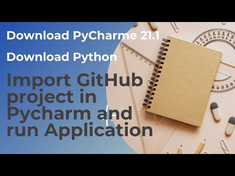 Install Pycharm 21.1 and python and Import GitHub project in Pycharm and run Application