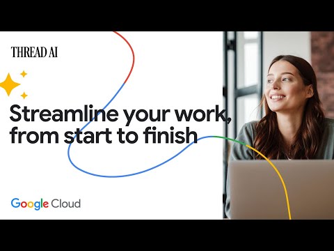 Make your tasks faster and easier with Lemma, from Thread AI, and Google Cloud