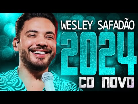 WESLEY SAFADÃO 2024 ( CD NOVO 2024 ) REPERTÓRIO NOVO - MÚSICAS NOVAS