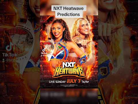 NXT Heatwave Predictions #wwe #wwenxt #nxtheatwave