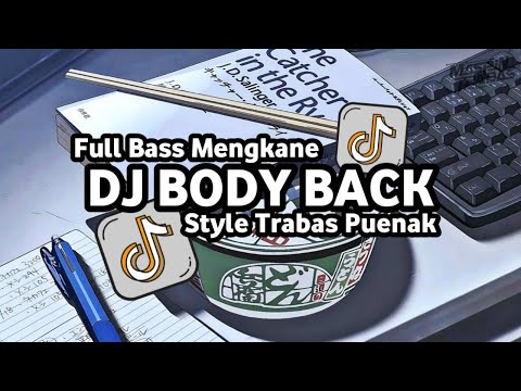 Dj Body Back Full Bass Santuy Style Trabas Viral TikTok 2024