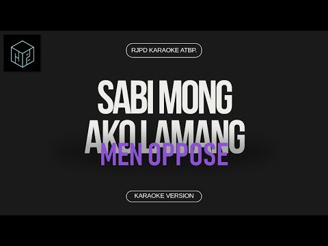 Sabi Mong Ako Lamang - Men Oppose (Karaoke Version by RJPD)