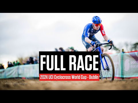 FULL RACE: 2024 UCI Cyclocross World Cup - Dublin