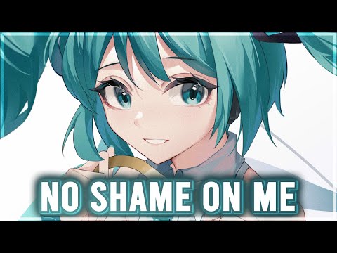 Nightcore - No Shame On Me - (Lyrics)