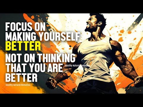 Focus on making yourself better, not on thinking that you are better | motivation, inspiration