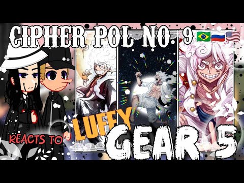 CP9 reacts to Luffy Gear 5// One Piece 1100// Gacha reacts//{🇧🇷/🇷🇺/🇺🇲}//