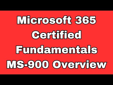 Microsoft 365 Certified Fundamentals (MS-900) Certification Overview