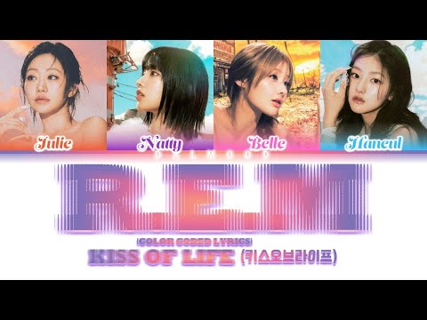 KISS OF LIFE / KIOF (키스오브라이프) - R.E.M [Color Coded Lyrics Eng]