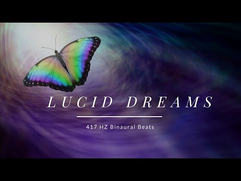 Lucid Dreams - 417 HZ Binaural Beats Solfeggio water Healing Sleep