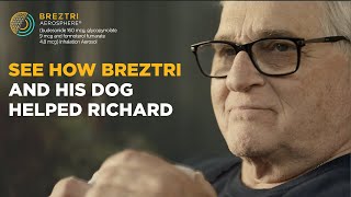 See How BREZTRI and His Dog Helped Richard