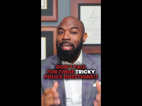 3 Questions Police Ask to Trip You Up