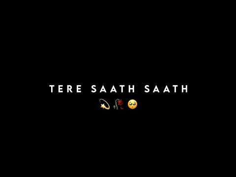 🥀Tere Saath Saath.!! [ 𝐃𝐨𝐰𝐧𝐥𝐨𝐚𝐝 ⬇️ 𝐋𝐢𝐧𝐤 ] Black Screen Lyrics Status Video ||#black_screen