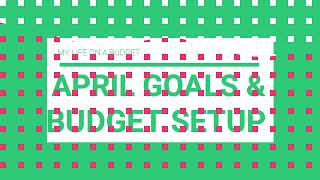 APRIL GOALS AND BUDGET SETUP #aprilbudget #budget #goals #rongrong #setup #thehappyplanner