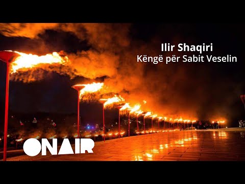 Ilir Shaqiri  - Këngë për Sabit Veselin