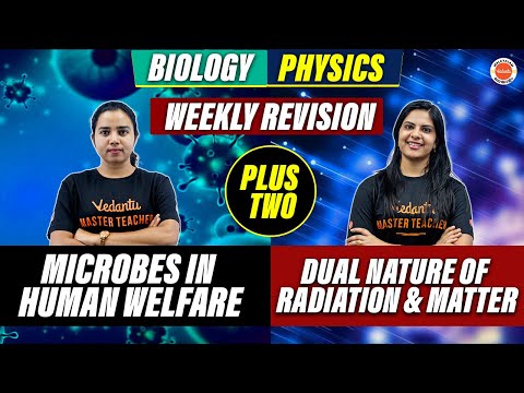 Plus Two | Physics v/s Chemistry | Dual Nature of Matter radiation| Microbes in Human Welfare