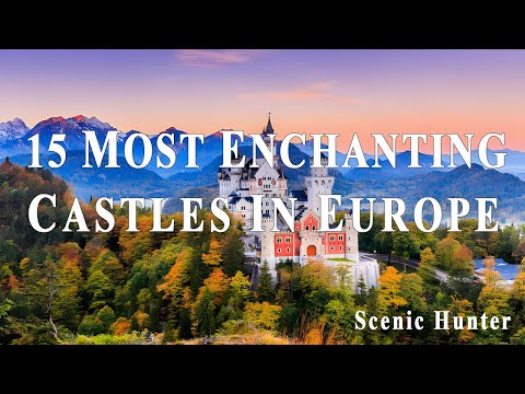 15 Most Enchanting Castles In Europe | Europe Travel Video