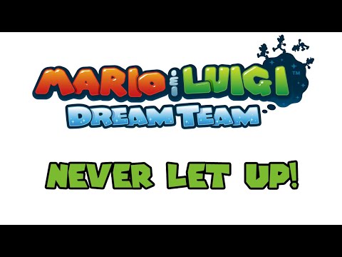 Mario & Luigi Dream Team - Never Let Up! OST HD