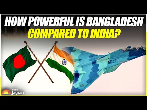 How Powerful Is Bangladesh Compared To India? World News | Jagran English News Updates