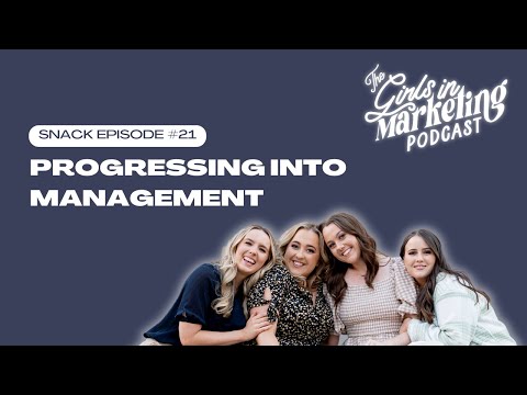 Progressing into Management | Snack Episode #21 | The Girls in Marketing Podcast