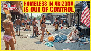 Homeless Population Explodes in Arizona – It’s Worse Than You Think! - Travel Documentary