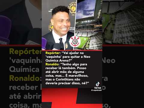 Vaquinha? Ronaldo fenômeno tem pra receber. Kkkkk  #meutimao #corithians #futebol #timao #itaquera