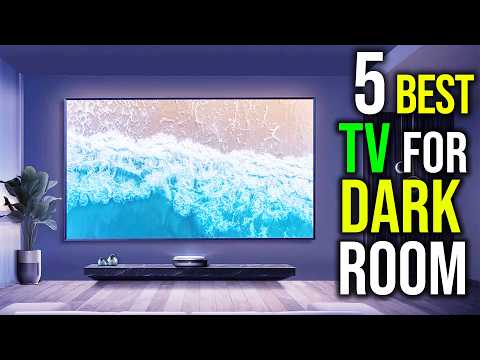 ✅Top 4: Best Tv for Dark Room in 2024 - The Best Tv for Dark Room [Reviews]