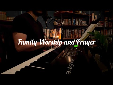 Family Worship and Prayer