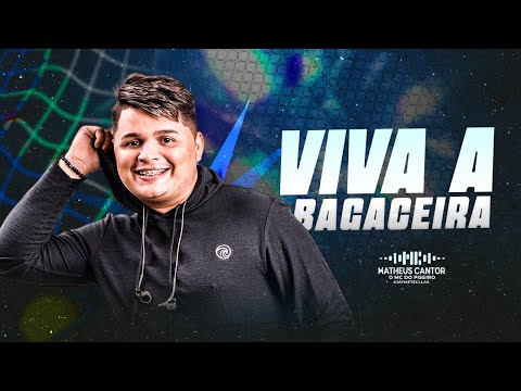 VIVA A BAGACEIRA | MATHEUS CANTOR | O MC do Piseiro | Pra Paredão 2024 | FORROZÃO DO MC