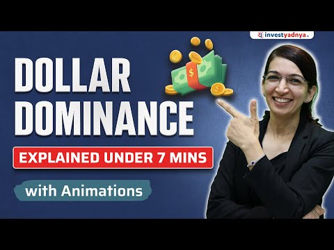 What Makes Dollar a Dominant Currency? Dollar Dominance Explained in Hindi