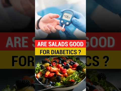 Are salads good for diabetics ? #diabetes #diabeticpatienttips #salads