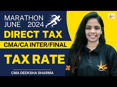 Tax Rate Marathon Class || Direct Taxation || CMA Deeksha Sharma || Dhruv Coaching Classes