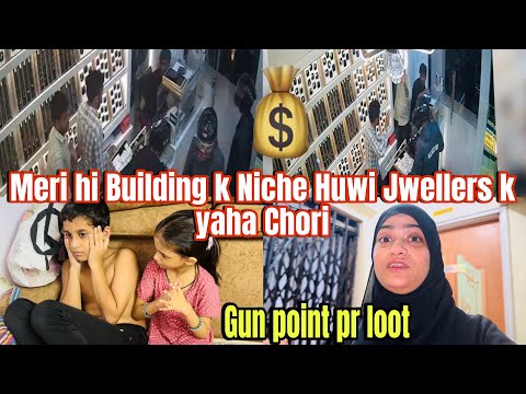 Kharghar Me Jwellers k yaha huwi Chori 💰| Gun point pr loot liya|Building K Niche Huwa Sab 🫢