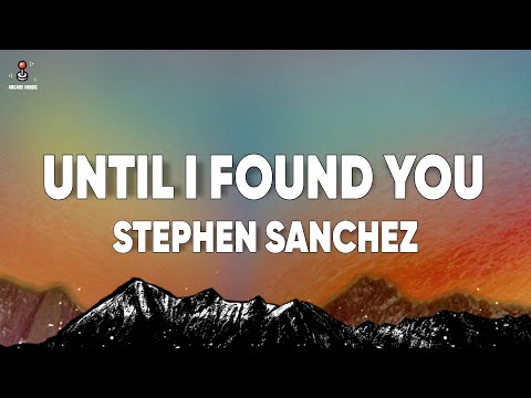 Stephen Sanchez - Until I Found You (Lyrics)