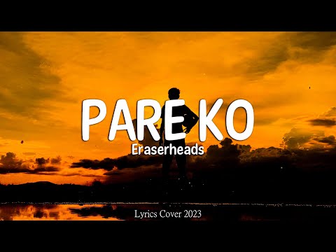 Eraserheads - Pare Ko (Lyrics)